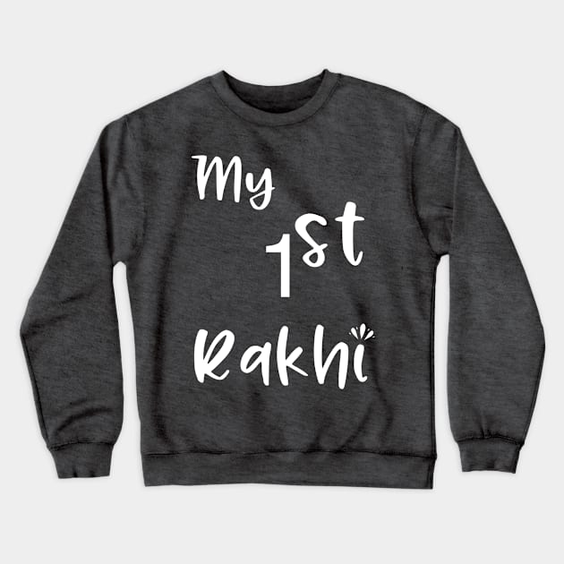 My first Rakhi, 1st Raksha bandhan, first Raksha bandhan Crewneck Sweatshirt by HariniArts